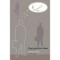 Pharmaceutical Sales for Phools - The Beginners Guide for Medical Sales Representatives - Paperback