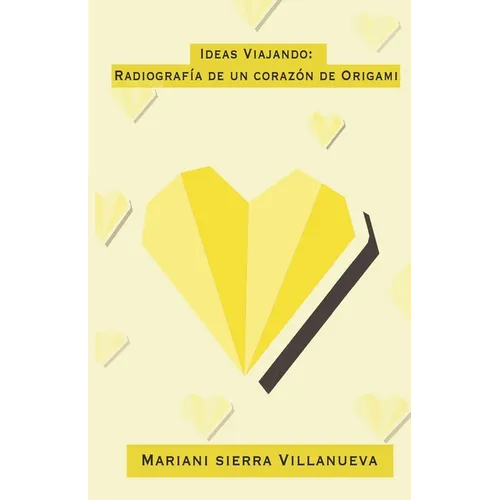 Ideas Viajando: Radiografía de un corazón de origami - Paperback