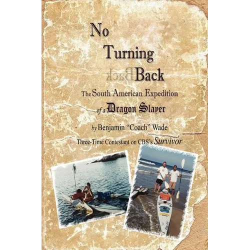 No Turning Back: The South American Expedition of a Dragon Slayer - Paperback