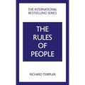 The Rules of People: A Personal Code for Getting the Best from Everyone - Paperback