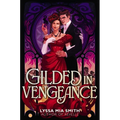 Gilded in Vengeance - Hardcover