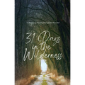 31 Days In the Wilderness: "A Journey Through the Proverbs" - Paperback