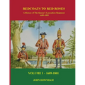 Red Coats to Red Roses: LOYALLY THEY SERVED: The History of the Queen's Lancashire Regiment - Volume I (1689-1801) - Paperback