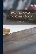 Paul Bunyan's Log Cabin Book - Paperback