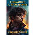 Orlando: A Biography - Hardcover