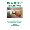 Management in a Minute: Practical and proven ways in which you can communicate more successfully and motivate and retain great staff - Paperback