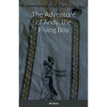 The Adventure of Andy, the Flying Boy - Paperback