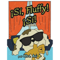 ¡Sí, Fluffy! ¡Sí! (Spanish Edition) - Hardcover