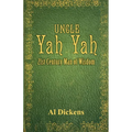 Uncle Yah Yah: 21st Century Man of Wisdom - Paperback