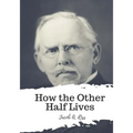 How the Other Half Lives - Paperback