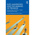 Elite Universities and the Making of Privilege: Exploring Race and Class in Global Educational Economies - Paperback