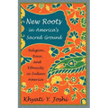 New Roots in America's Sacred Ground: Religion, Race, and Ethnicity in Indian America - Paperback