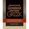 A Beginning & Intermediate Grammar of New Testament Greek - Paperback