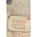Nursing and the Privilege of Prescription: 1893-2000 - Paperback