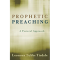 Prophetic Preaching: A Pastoral Approach - Paperback
