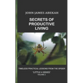 Secrets of Productive Living: Spiders - Paperback
