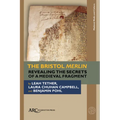 The Bristol Merlin: Revealing the Secrets of a Medieval Fragment - Paperback
