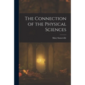 The Connection of the Physical Sciences - Paperback