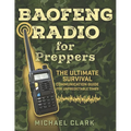 Baofeng Radio for Preppers: The Ultimate Survival Communication Guide for Unpredictable Times - Paperback