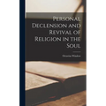 Personal Declension and Revival of Religion in the Soul - Hardcover