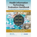 Health Information Technology Evaluation Handbook: From Meaningful Use to Meaningful Outcomes - Paperback