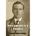 Prohibition's Prince: The Bizarre Life of America's Millionaire Moonshiner - Paperback