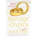 Marriage After Divorce May Not Be Adultery: Even If It Feels Like It's the Death of You, You Part - Paperback