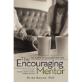The Encouraging Mentor: Your Guide to 40 Conversations that Matter - Paperback