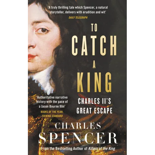 To Catch a King: Charles II's Great Escape - Paperback