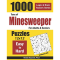 Tons of Minesweeper for Adults & Seniors: 1000 Easy to Hard Puzzles (12x12) - Paperback