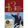 43: Inside the George W. Bush Presidency - Paperback