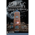 Ghosts of Mississippi's Golden Triangle - Hardcover