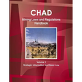 Chad Mining Laws and Regulations Handbook Volume 1 Strategic Information and Basic Law - Paperback