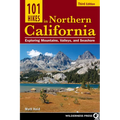 101 Hikes in Northern California: Exploring Mountains, Valleys, and Seashore - Paperback
