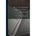 M.T. Ciceronis Oratio Pro L. Murena - Paperback