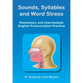 Sounds, Syllables and Word Stress: Elementary and Intermediate English Pronunciation Practice - Paperback