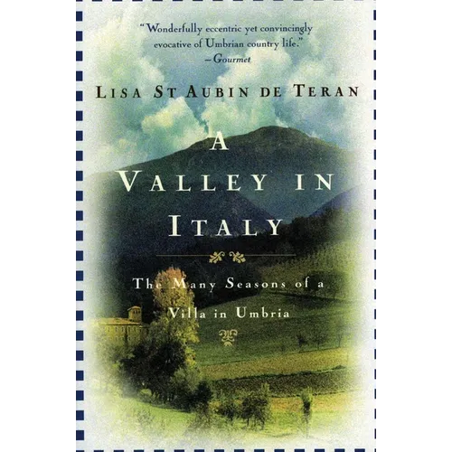 A Valley in Italy: Many Seasons of a Villa in Umbria, the - Paperback