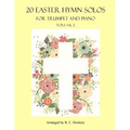 20 Easter Hymn Solos for Trumpet and Piano: Vols. 1 & 2 - Paperback