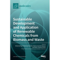 Sustainable Development and Application of Renewable Chemicals from Biomass and Waste - Hardcover