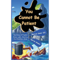 You Cannot Be Patient: The Story of Prophet Moses, pbuh, Meeting the Wise Man, Khidr - Hardcover