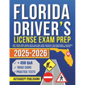 Florida Driver's License Exam Prep: Ace Your DMV Exam with 450 Q&A and Detailed Explanations Discover Full Practice Tests & Master Road Signs, Traffic - Paperback