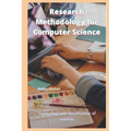 Research Methodology for Computer Science: Computing and classification of sciences - Paperback
