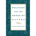 Religion & the Order of Nature: The 1994 Cadbury Lectures at the University of Birmingham - Paperback