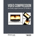 Video Compression for Flash, Apple Devices and HTML5: The Sorenson Media Edition - Paperback