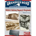 Next Stop on Grandpa's Road: History & Architecture of NC&St.L Railway Depots & Terminals - Hardcover