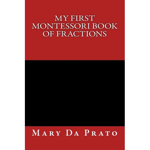 My First Montessori Book of Fractions - Paperback