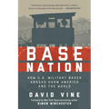 Base Nation: How U.S. Military Bases Abroad Harm America and the World - Paperback