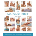The Massage Bible: The Definitive Guide to Soothing Aches and Pains - Paperback