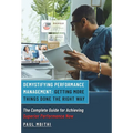 Demystifying Performance Management: Getting More Things Done the Right Way - The Complete Guide for Achieving Superior Performance Now - Hardcover