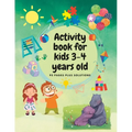 Activity Book For 3-4 Year Olds: Colouring pages, Maze, Learn to draw, Connect the dots - Paperback